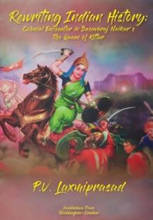 Rewriting Indian History : Colonial Encounter in Basavaraj Naikar's The Queen of Kittur