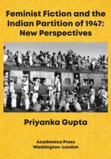 Feminist Fiction and the Indian Partition of 1947 : New Perspectives