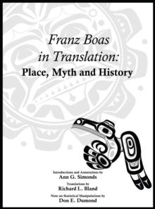 Franz Boas in Translation : Place, Myth, and History