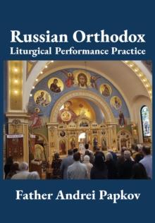 Russian Orthodox Liturgical Performance Practice