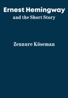 Ernest Hemingway and the Short Story