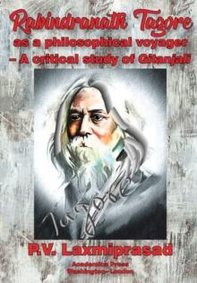 Tagore as Philosophical Voyager : A Critical Study of Gitanjali