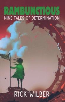 Rambunctious : Nine Tales of Determination