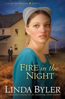 Fire in the Night : A Suspenseful Romance By The Bestselling Amish Author!