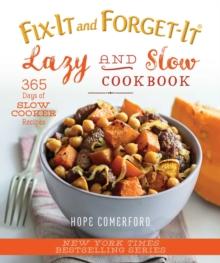 Fix-It and Forget-It Lazy and Slow Cookbook : 365 Days of Slow Cooker Recipes