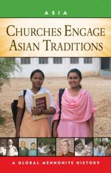 Churches Engage Asian Traditions : A Global Mennonite History