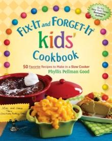 Fix-It and Forget-It kids' Cookbook : 50 Favorite Recipes To Make In A Slow Cooker