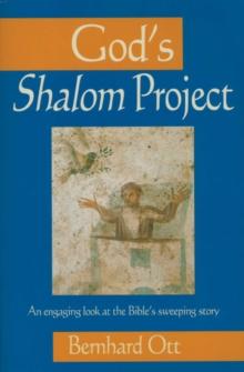 God's Shalom Project : An Engaging Look At The Bible's Sweeping Store