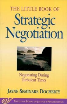 Little Book of Strategic Negotiation : Negotiating During Turbulent Times