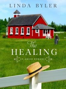 The Healing : An Amish Romance