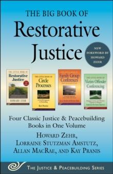 The Big Book of Restorative Justice : Four Classic Justice & Peacebuilding Books in One Volume