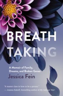 Breath Taking : A Memoir of Family, Dreams, and Broken Genes