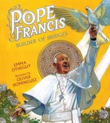 Pope Francis: Builder of Bridges