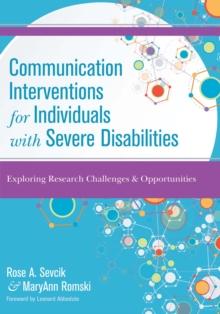 Communication Interventions for Individuals with Severe Disabilities : Exploring Research Challenges and Opportunities