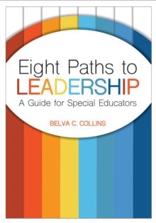 Eight Paths to Leadership : A Guide for Special Educators