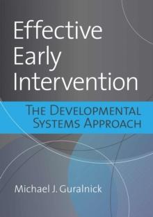 Effective Early Intervention : The Developmental Systems Approach