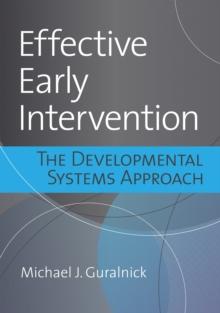 Effective Early Intervention : The Developmental Systems Approach