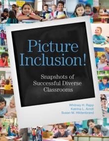 Picture Inclusion! : Snapshots of Successful Diverse Classrooms