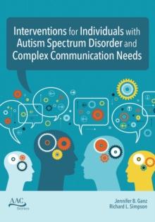 Interventions for Individuals with Autism Spectrum Disorder and Complex Communication Needs