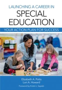 Launching a Career in Special Education : Your Action Plan for Success