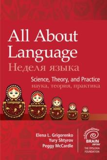 All About Language : Science, Theory, and Practice