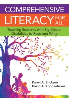 Comprehensive Literacy for All : Teaching Students with Significant Disabilities to Read and Write