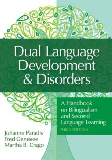 Dual Language Development & Disorders : A Handbook on Bilingualism and Second Language Learning