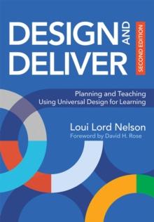 Design and Deliver : Planning and Teaching Using Universal Design for Learning