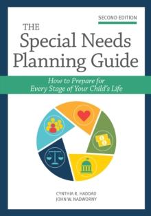 The Special Needs Planning Guide : How to Prepare for Every Stage of Your Child's Life