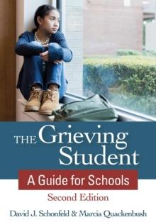 The Grieving Student : A Guide for Schools