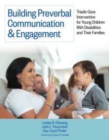 Building Preverbal Communication & Engagement : Triadic Gaze Intervention for Young Children With Disabilities and Their Families