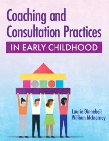 Coaching and Consultation Practices in Early Childhood