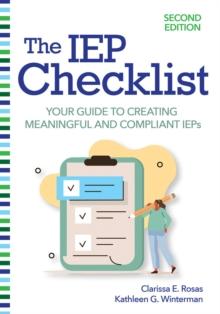 The IEP Checklist : Your Guide to Creating Meaningful and Compliant IEPs