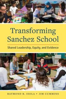 Transforming Sanchez School : Shared Leadership, Equity, and Evidence