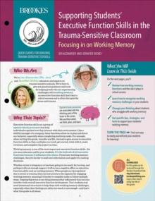 Supporting Students' Executive Function Skills in the Trauma-Sensitive Classroom : Focusing in on Working Memory