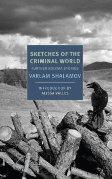 Sketches of the Criminal World : Further Kolyma Stories