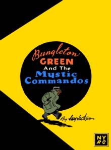 Bungleton Green and The Mystic Commandos