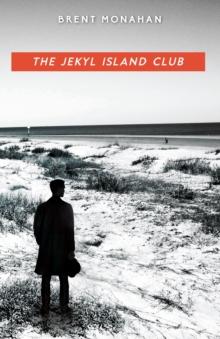 The Jekyl Island Club : A John Le Brun Novel, Book 1