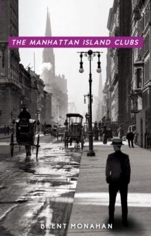 The Manhattan Island Clubs : A John Le Brun Novel, Book 3