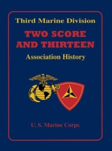 Two Score and Thirteen : Third Marine Division Association History, 1949-2002