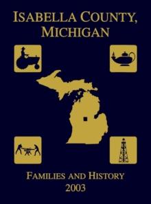 Isabella County, Michigan : Families & History 2003