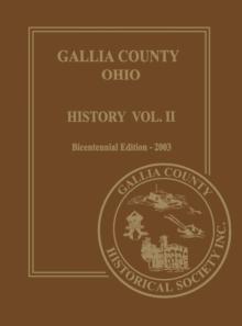 Gallia County, Ohio (Bicentennial) : History Vol. 2; Bicentennial Edition-2003