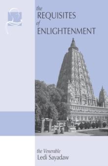 The Requisites of Enlightenment : A Manual by the Venerable Ledi Sayadaw