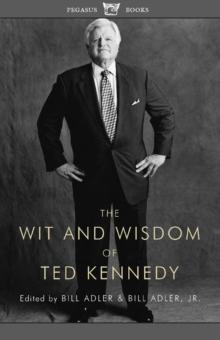 The Wit and Wisdom of Ted Kennedy