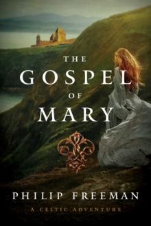 The Gospel of Mary : A Celtic Adventure