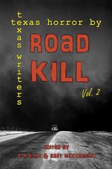 Road Kill : Texas Horror by Texas Writers Volume 2