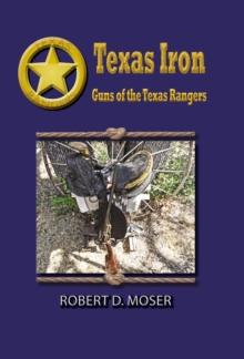 Texas Iron : The Guns of the Texas Rangers