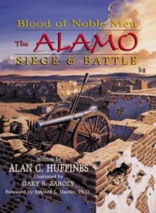 Blood of Noble Men : The Alamo Siege & Battle