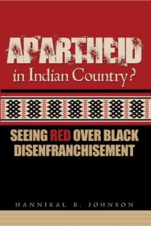 Apartheid in Indian Country : Seeing Red Over Black Disenfranchisement