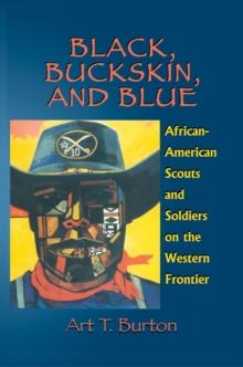 Black, Buckskin, and Blue : African American Scouts and Soldiers on the Western Frontier